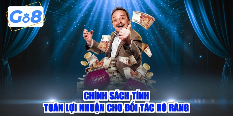 Chính sách tính toán lợi nhuận cho đối tác rõ ràng