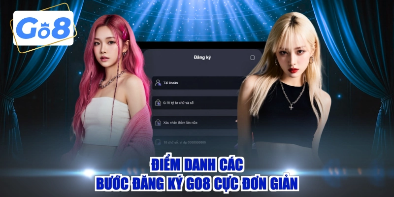 Điểm danh các bước đăng ký GO8 cực đơn giản