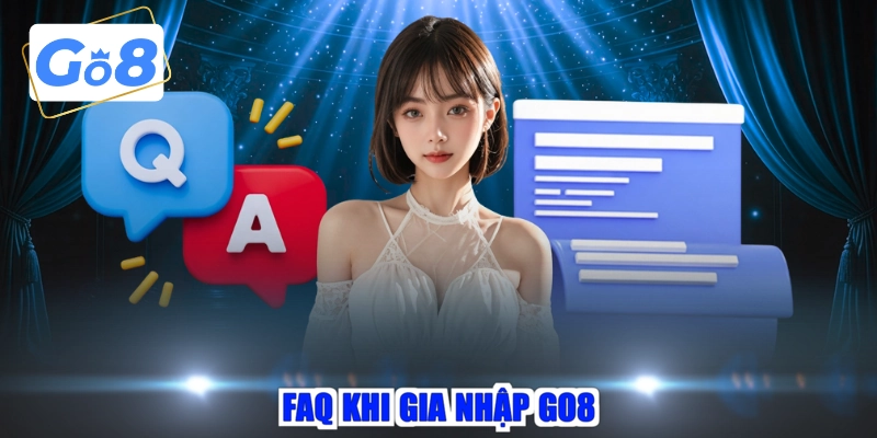 FAQ khi gia nhập GO8