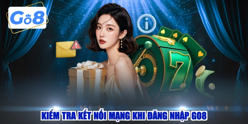 Kiểm tra kết nối mạng khi đăng nhập GO8