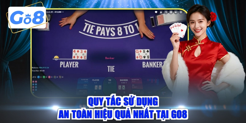 Quy tắc sử dụng an toàn hiệu quả nhất tại GO8
