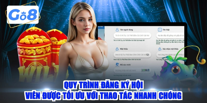 Quy trình đăng ký hội viên được tối ưu với thao tác nhanh chóng