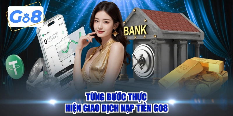 Từng bước thực hiện giao dịch nạp tiền GO8